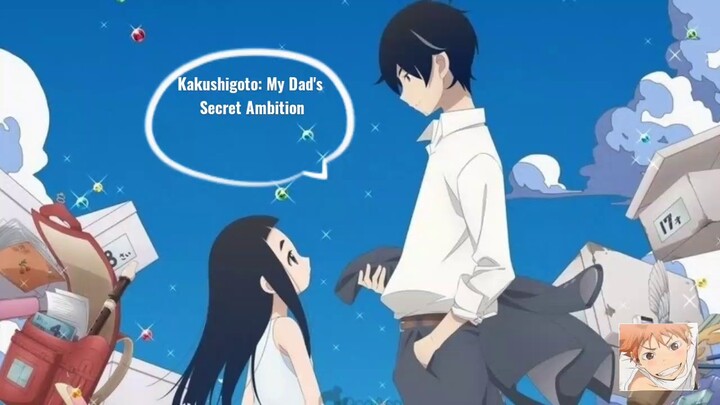 Kakushigoto: My Dad's Secret Ambition  Opening Song
