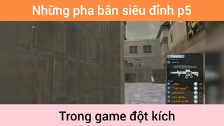 Những pha bắn siêu đỉnh trong game đột kích p5