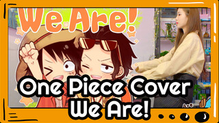One Piece "We Are!" Cover, This Is The Sound Of A Dream