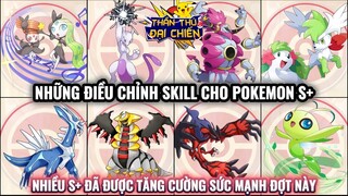 Thần Thú Đại Chiến : Những Điều chỉnh về bộ Skill dành cho 1 số Pokemon S+ đợt cập nhật | Code Tuần