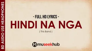 This Band - Hindi Na Nga [ 8D Audio ] 🎧
