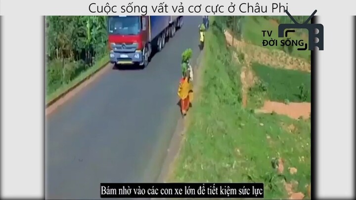 cuộc sống vất vả cơ cực ở châu phi _phần 4