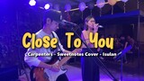 Close To You | Carpenters - Sweetnotes Live Cover