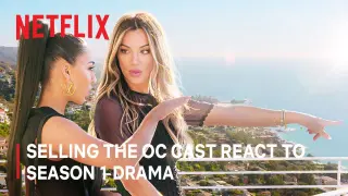 Selling The OC | Cast React to the Drama of Season 1 | Netflix