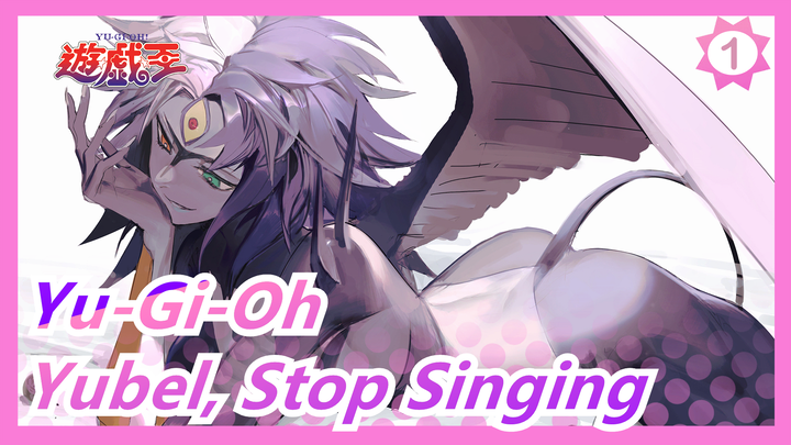 [Yu-Gi-Oh GX] Yubel, Stop Singing_1