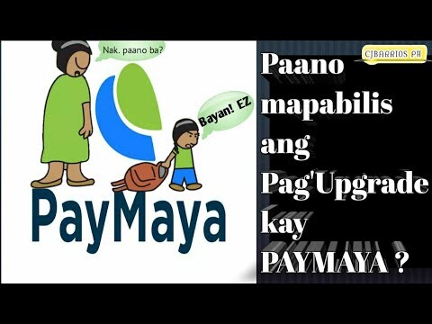 Paano mapabilis ang Pag'Upgrade kay PAYMAYA | Paano mapabilis ang pag Verified ni PAYMAYA