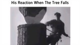 watch his reaction
