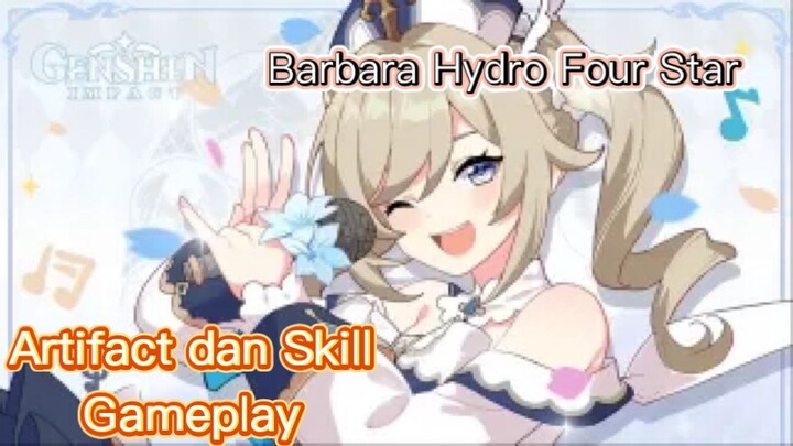 Genshin Impact INDO - Pembahasan Barbara Hydro Four Star mengenai Artifact dan Skill + Gameplay