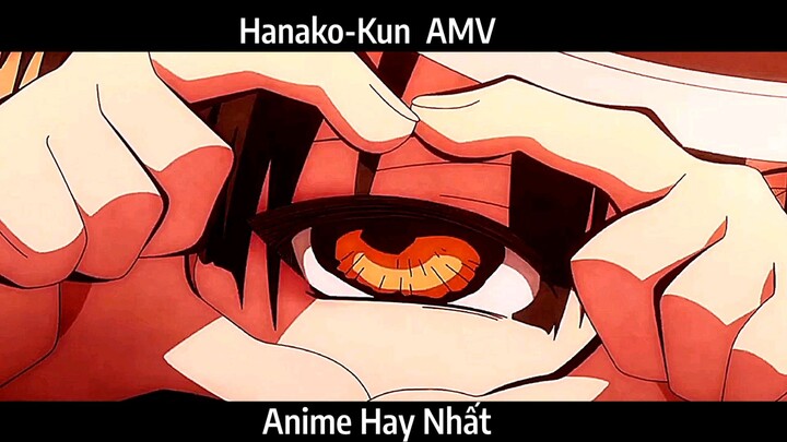 Hanako-Kun  AMV hay Nhất