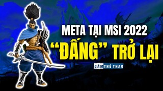 META MSI 2022 SẼ CÓ NHỮNG GÌ?