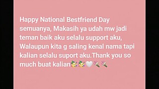 Happy National Bestfriend Day 30 Juli 2023,Makasih ya semua nya udah mw jadi teman virtual Aku🤧🥳💝