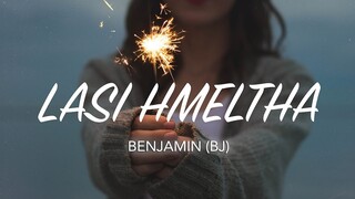 Lasi Hmeltha - Benjamin (BJ) NEW ( Lyric )