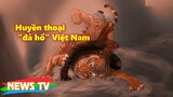 Những huyền thoại “đả hổ” trong lịch sử Việt Nam