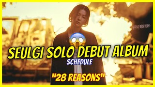 Red Velvet SEULGI Solo Debut Album Schedule for 28 REASONS