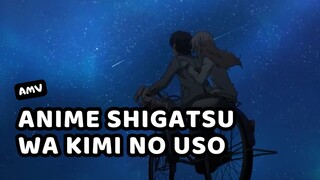 [AMV] - Anime Shigatsu Wa Kimi No Uso