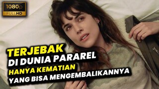 WANITA INI TERJEBAK DI DUNIA PARAREL, HANYA KEMATIAN YANG BISA MENGEMBALIKANNYA • Alur Cerita Film