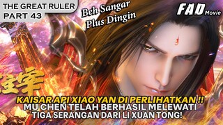 SANG KAISAR API TELAH MUNCUL DAN KEMENANGAN MU CH3N DALAM TANTANGAN - Alur Cerita The Great Ruler 43