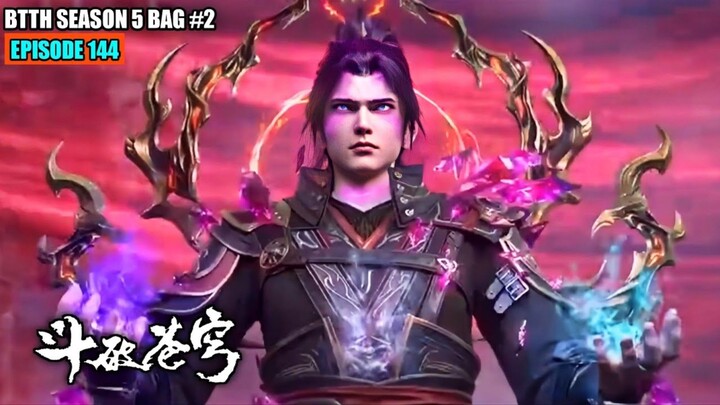 SEASON 5 EPISODE 144 SUB INDO - XIAO YAN BAN SHENG SATU SEKTE GEMETAR YUNYUN AUTO JADI KETUA