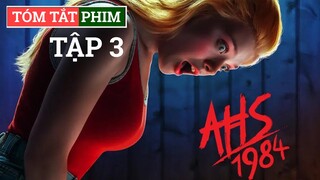 KHỐN NẠN Vì Bỏ Bạn Trong Lúc HOẠN NẠN ✅ Tóm Tắt Phim AHS 9 Tập 3 | Truyện Kinh Dị Mỹ 9:1984