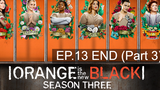 Orange is the New Black Season 3 ⭐ ซับไทย EP13 END_3