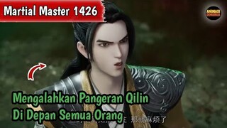 Martial Master 1426 ‼️Mengalahkan Pangeran Qilin Di Depan Semua Orang