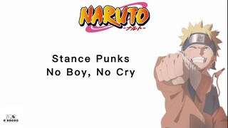 No Boy No Cry - Stance Punks | Naruto Opening 6 (Lirik lagu dan terjemahan)