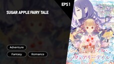 Sugar Apple Fairy Tale Episode 1 Subtitle Indo