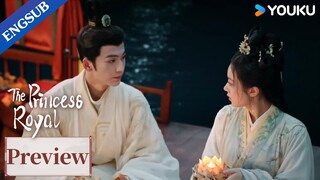 [ENGSUB] EP25-27 Preview: Li Rong and Pei Wenxuan spent a night in boat | The Princess Royal | YOUKU