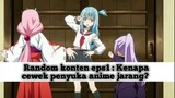 Random konten eps1: kenapa jarang cewek penyuka anime?