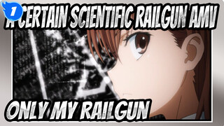 [A Certain Scientific Railgun AMV] Only My Railgun_B1