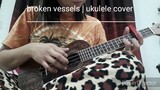 Broken Vessels by Hillsong | ukulele cover