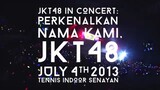 JKT48 1st Concert - Perkenalkan, Nama Kami JKT48! [04.07.2013]