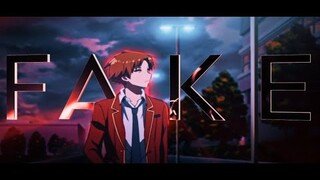 Classroom Of The Elite「AMV」 | FAKE IT