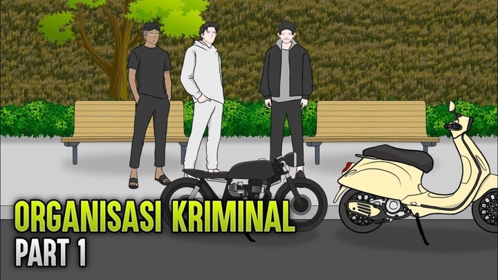 MELAWAN ORGANISASI KRIMINAL PART 1.1 - ANIMASI SEKOLAH