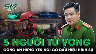 Vụ 5 Người Trong Một Nhà Tử Vong Sau Bữa Ăn Ở Hưng Yên: Có Dấu Hiệu Hình Sự, Đã Khởi Tố Vụ Án | SKĐS