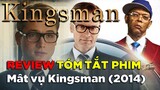 Tóm Tắt Phim Kingsman: The Secret Service || Mật Vụ Kingsman 2014 (ko phải REVIEW PHIM)