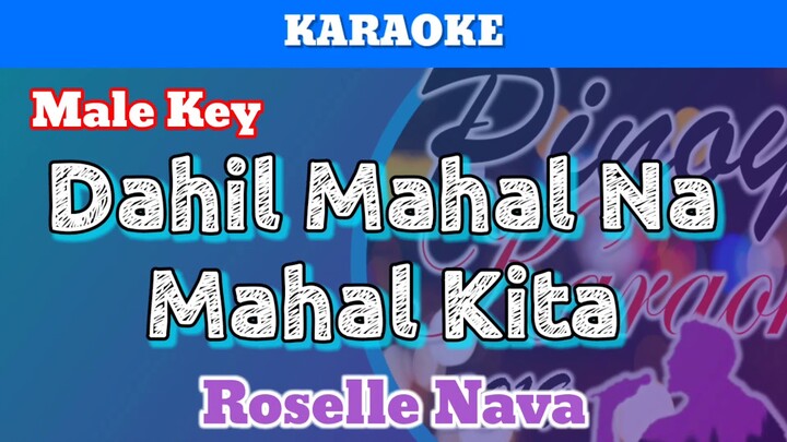 Dahil Mahal Na Mahal Kita by Roselle Nava (Karaoke : Male Key)