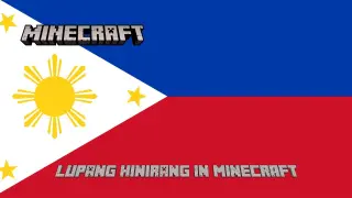 Lupang Hinirang in Minecraft   Philippine National Anthem June 12 Happy Independence Day