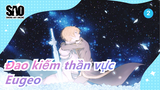 [Đao kiếm thần vực] Eugeo: Kirito là bạn và là anh hùng của tôi_2