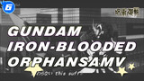 [60FPS][Mobile Suit Gundam: Iron-Blooded Orphans] dunia yang menderita ini [AMV]_6