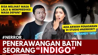 Penerawangan PALING MENGERIKAN seorang INDIGO! | #NERROR