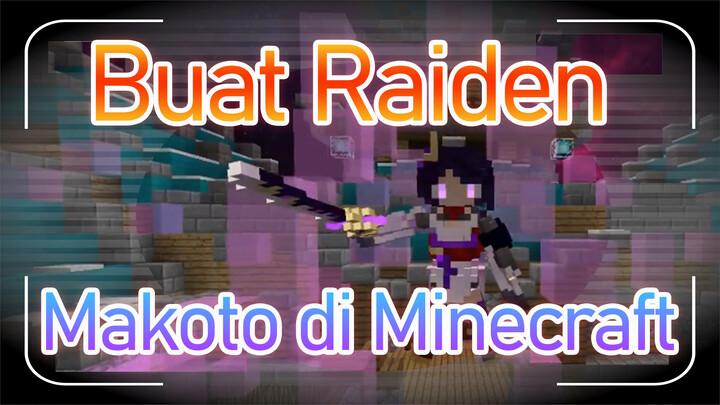 Buat Raiden Makoto di Minecraft