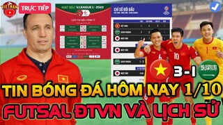 🔴Tin Bóng Đá Trực Tiếp Hôm Nay 1/10: Futsal Việt Nam, Sôi Động Bóng Đá Trong Nước