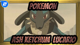 [Pokemon] Ash Ketchum mendapatkan Lucario!!_2