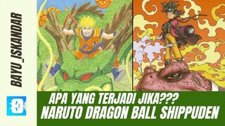 Apa yang terjadi?? Jika di serial anime Naruto ada Bola Dragon Ball?? Menurut kalian gimana??