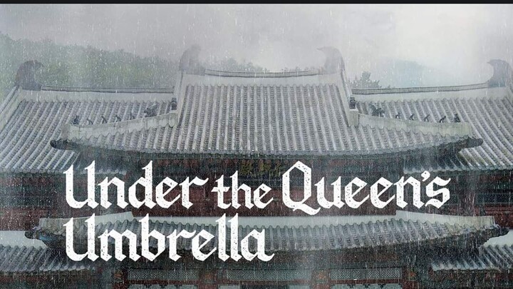 UNDER THE QUEEN'S UMBRELLA EP. 4