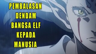 PEMBALASAN DENDAM BANGSA ELF KEPADA MANUSIA - BLACK CLOVER EPS 94,95,96 SUB INDO