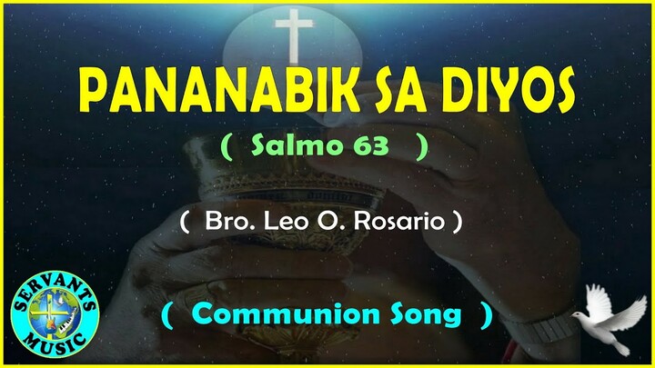 PANANABIK SA DIYOS  (  SALMO  63  )  - Composed by Bro. Leo O. Rosario