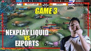 GAME 3 | NEXPLAY LIQUID VS EZPORTS | MOYMOY PALABOY TOURNAMENT