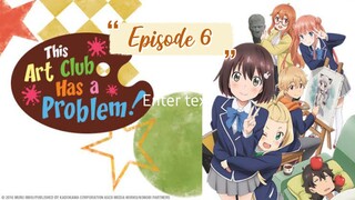 The Art Club Has a Problem - Episode 6 (English Sub)